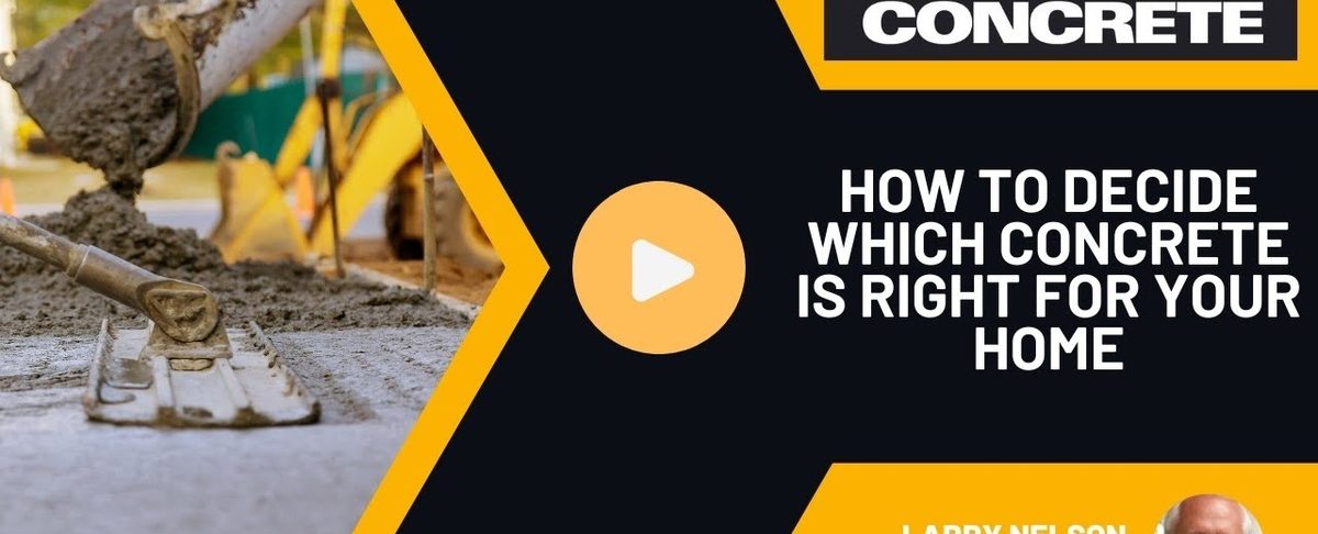 How to Decide Which Concrete Is Right for Your Home