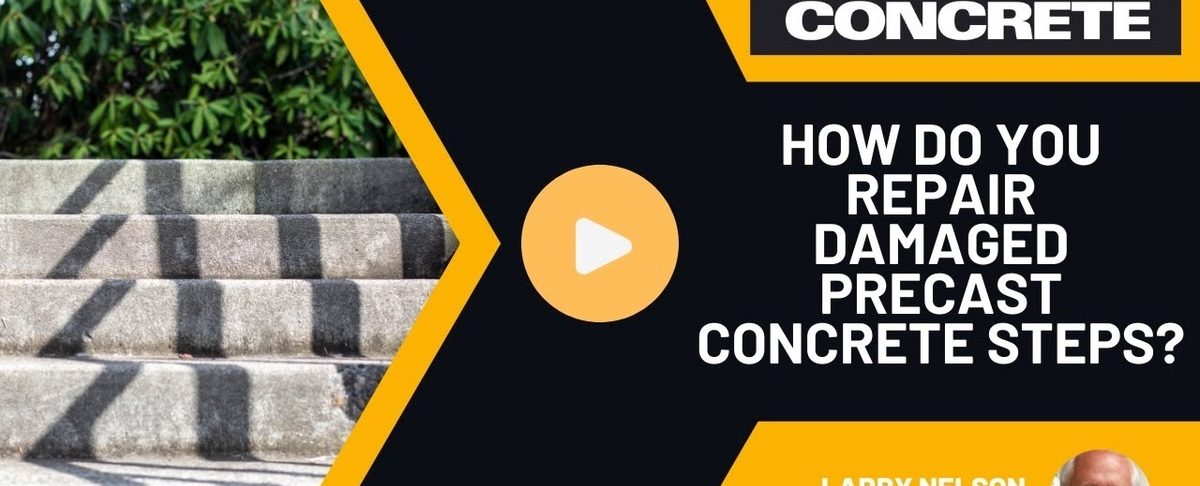 How Do You Repair Damaged Precast Concrete Steps
